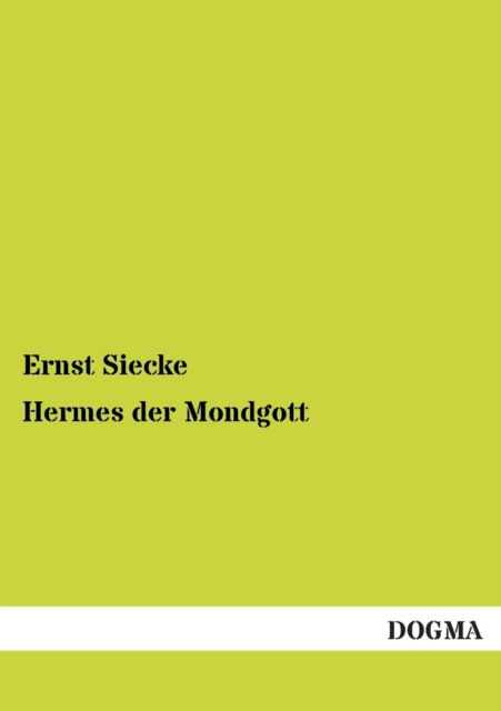 Cover for Ernst Siecke · Hermes der Mondgott (Paperback Book) [German edition] (2012)