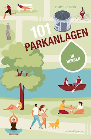 Cover for Christine Jung · 101 Parkanlagen in Hessen (Buch) (2022)