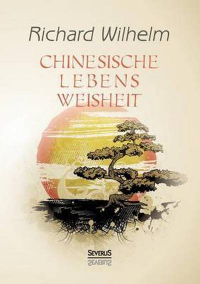 Cover for Wilhelm · Chinesische Lebensweisheit (Bok) (2015)