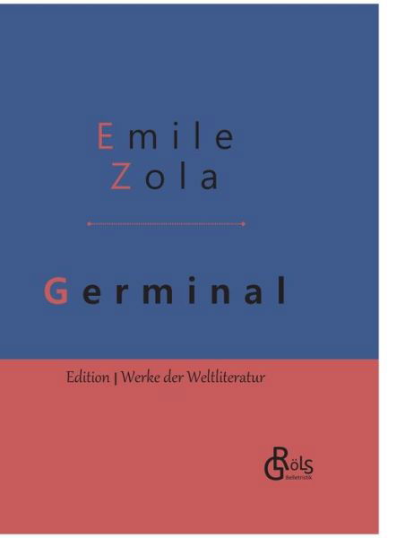 Cover for Emile Zola · Germinal: Gebundene Ausgabe (Hardcover Book) (2019)