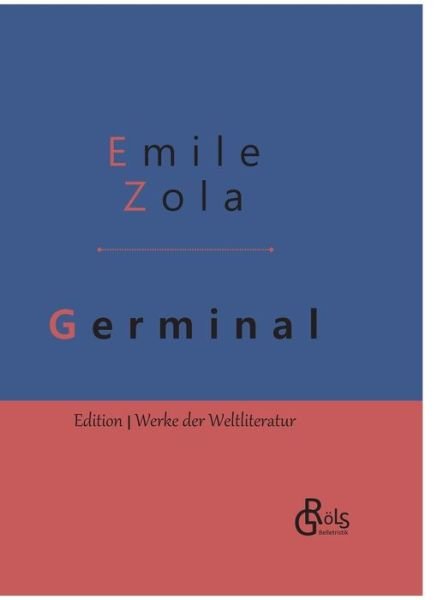 Cover for Emile Zola · Germinal: Gebundene Ausgabe (Hardcover Book) (2019)