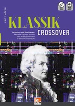 KLASSIK Crossover - Fritz Höfer - Books - Helbling Verlag GmbH - 9783990694381 - November 1, 2021