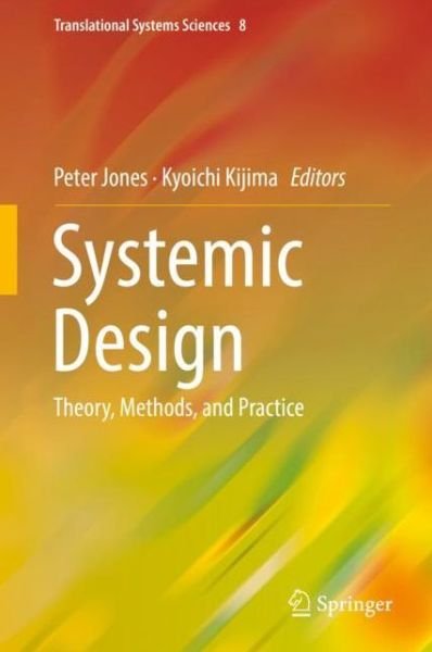 Systemic Design: Theory, Methods, and Practice - Translational Systems Sciences (Hardcover Book) [1st ed. 2018 edition] (2019)
