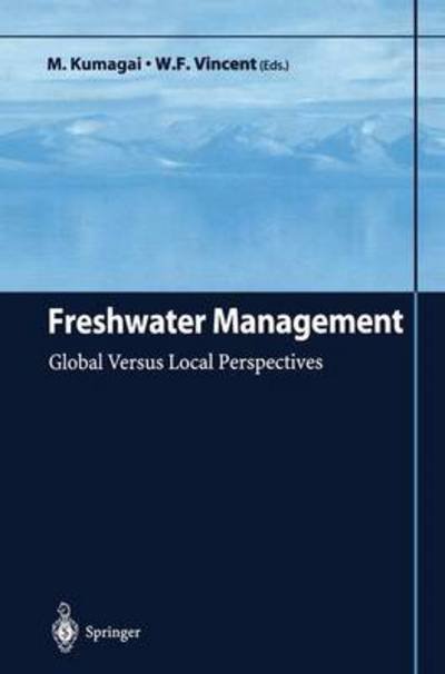 Freshwater Management: Global Versus Local Perspectives - M Kumagai - Böcker - Springer Verlag, Japan - 9784431684381 - 17 februari 2012