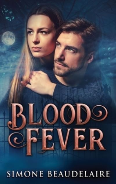 Blood Fever - Simone Beaudelaire - Książki - NEXT CHAPTER - 9784867470381 - 24 maja 2021