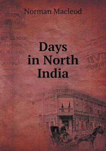 Cover for Norman Macleod · Days in North India (Paperback Book) (2013)