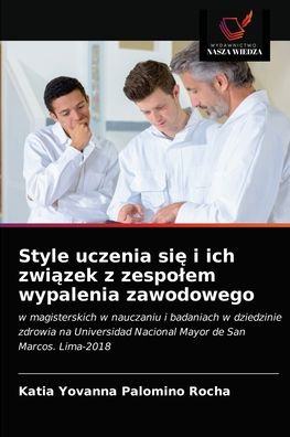 Cover for Katia Yovanna Palomino Rocha · Style uczenia si? i ich zwi?zek z zespolem wypalenia zawodowego (Paperback Book) (2021)