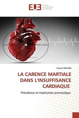 Cover for Ihcene Nouani · La Carence Martiale Dans l'Insuffisance Cardiaque (Taschenbuch) (2021)