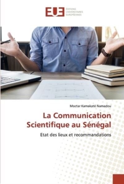 Cover for Moctar Kamakat? Namadou · La Communication Scientifique au S?n?gal (Paperback Book) (2021)