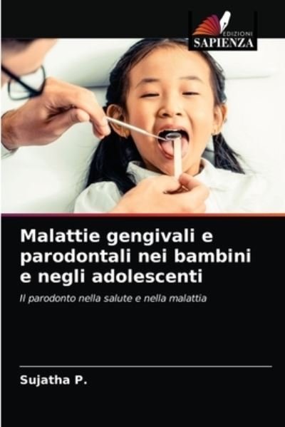 Cover for Sujatha P · Malattie gengivali e parodontali nei bambini e negli adolescenti (Paperback Bog) (2021)