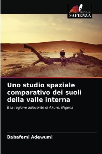 Cover for Babafemi Adewumi · Uno studio spaziale comparativo dei suoli della valle interna (Paperback Bog) (2021)