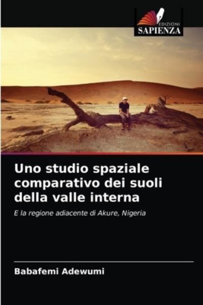 Cover for Babafemi Adewumi · Uno studio spaziale comparativo dei suoli della valle interna (Pocketbok) (2021)