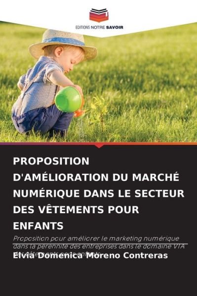 Cover for Elvia Domenica Moreno Contreras · Proposition d'Amelioration Du Marche Numerique Dans Le Secteur Des Vetements Pour Enfants (Paperback Book) (2021)