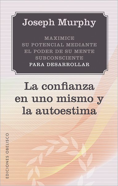 Cover for Joseph Murphy · La Confianza en Uno Mismo Y La Autoestima (Spanish Edition) (Nueva Conciencia) (Paperback Book) [Spanish, Tra edition] (2012)