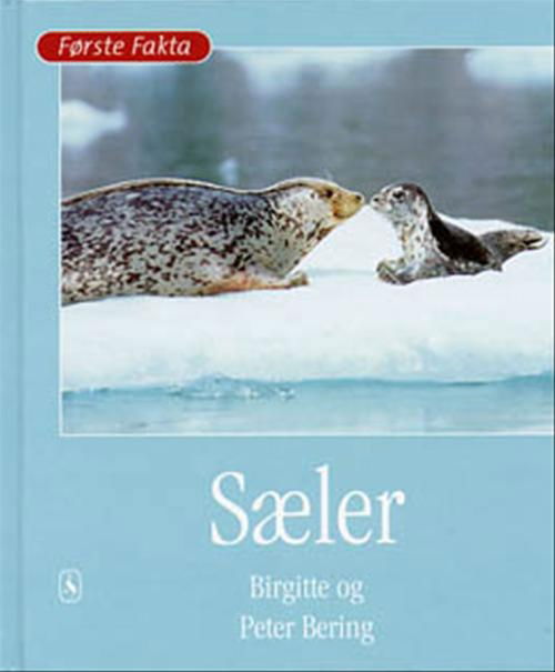 Cover for Peter Bering · Første Fakta; Første fakta. Dyr og natur: Sæler (Gebundesens Buch) [1. Ausgabe] [Indbundet] (2001)