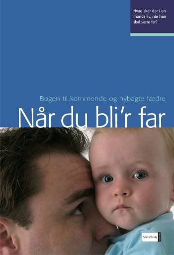 Cover for Hans Bonde · Når du bli'r far (Sewn Spine Book) [3e uitgave] (2006)