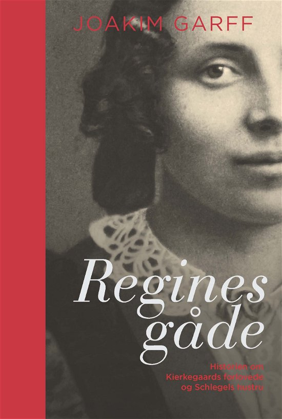 Cover for Joakim Garff · Regines gåde (Gebundesens Buch) [1. Ausgabe] [Indbundet] (2013)