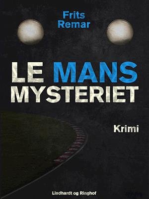 Cover for Frits Remar · Le Mans mysteriet (Sewn Spine Book) [1º edição] (2018)