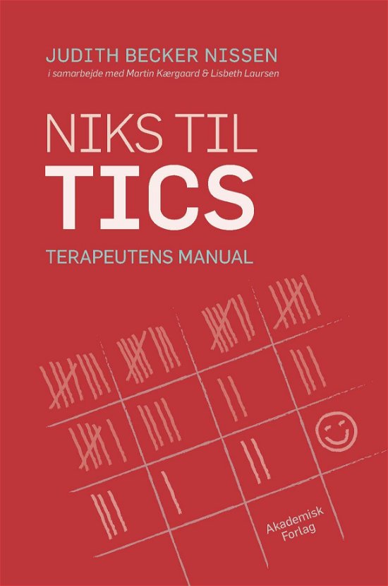 Cover for Judith Becker Nissen · Niks til tics. Terapeutens manual (Sewn Spine Book) [1.º edición] (2018)