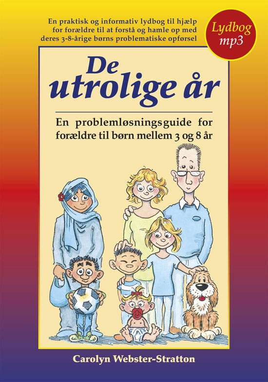 De utrolige år (mp3-lydbog) - Carolyn Webster-Stratton - Audio Book - Frydenlund - 9788771180381 - 24. oktober 2011