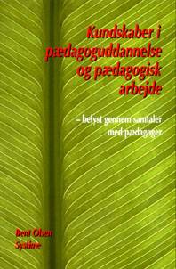 Cover for Bent Olsen · Kundskaber i pædagoguddannelse og pædagogisk arbejde (Sewn Spine Book) [1th edição] (1995)