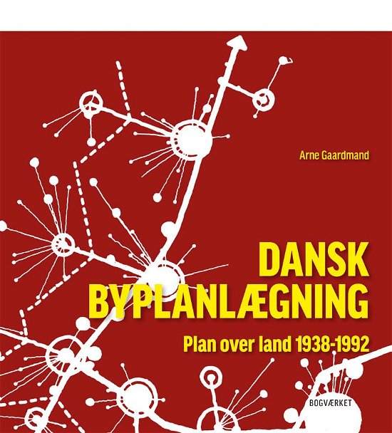 Cover for Arne Gaardmand · Dansk Byplanlægning 1938-1992 (Innbunden bok) [1. utgave] (2021)