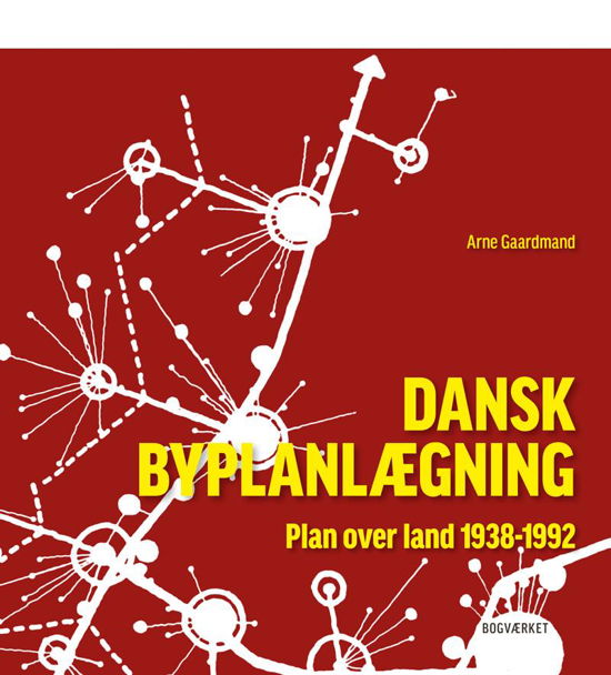 Cover for Arne Gaardmand · Dansk Byplanlægning 1938-1992 (Bound Book) [1. wydanie] (2021)