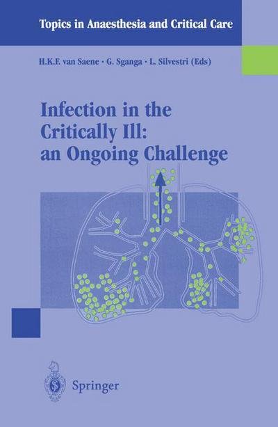Antonino Gullo · Infection in the Critically Ill: an Ongoing Challenge - Topics in Anaesthesia and Critical Care (Paperback Bog) [Softcover reprint of the original 1st ed. 2001 edition] (2001)