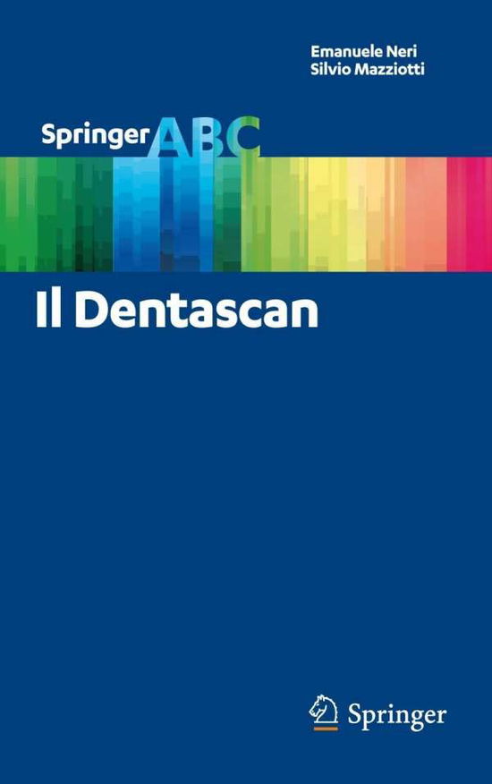 Cover for Emanuele Neri · Il Dentascan - Springer ABC (Paperback Book) [Italian, 2012 edition] (2012)