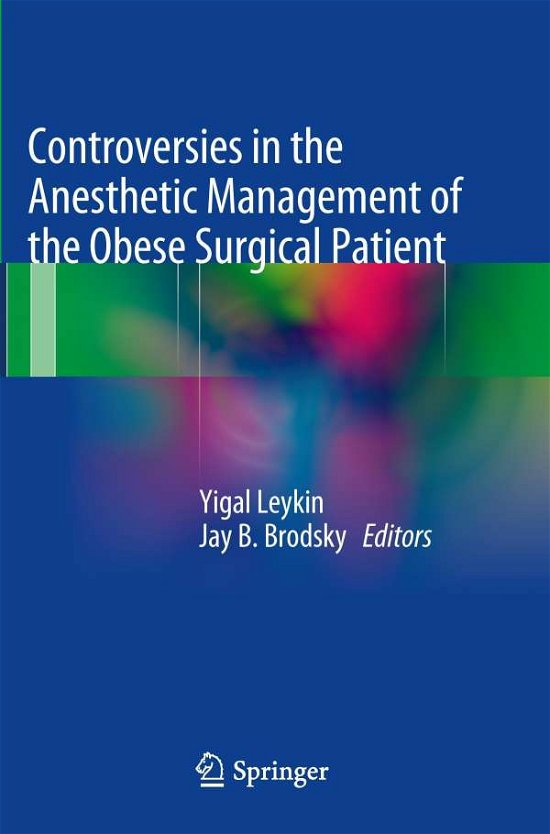 Cover for Yigal Leykin · Controversies in the Anesthetic Management of the Obese Surgical Patient (Paperback Bog) [2013 edition] (2014)