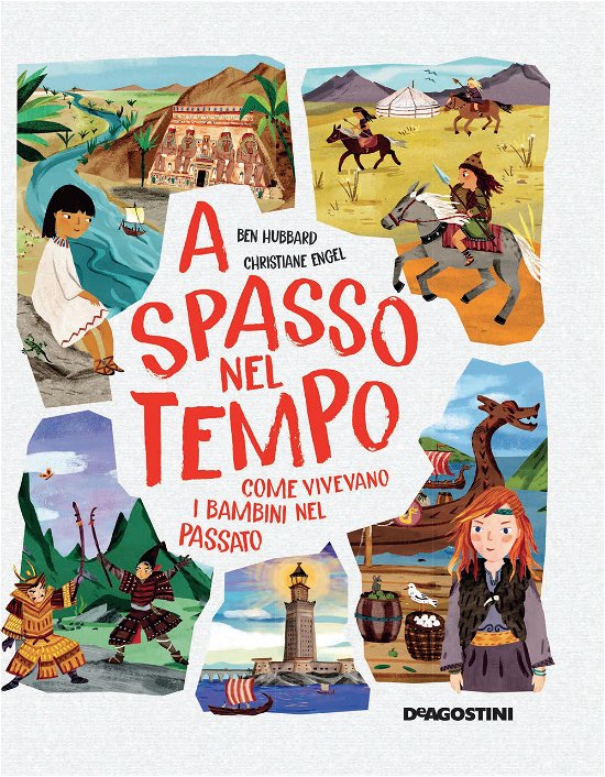 Cover for Ben Hubbard · A Spasso Nel Tempo. Come Vivevano I Bambini Nel Passato (Bog)