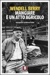 Mangiare E Un Atto Agricolo - Wendell Berry - Książki -  - 9788867083381 - 