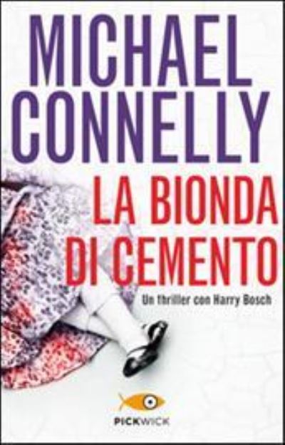 Cover for Michael Connelly · La Bionda Di Cemento (Book)