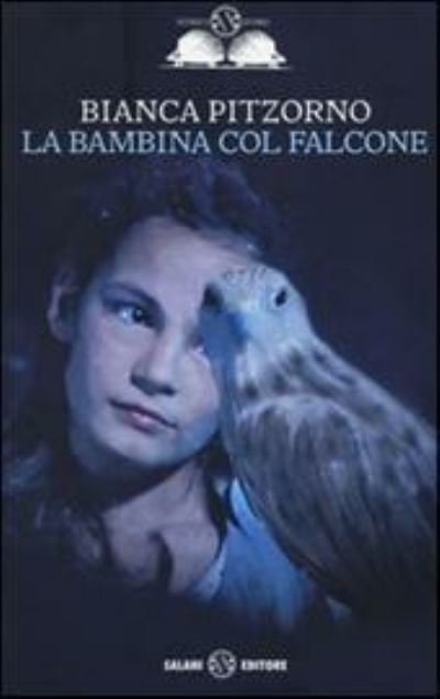 Cover for Bianca Pitzorno · La Bambina Col Falcone (Book) (2016)