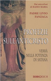 Cover for Livio Fanzaga · Profezie Sull'anticristo. Verra Nella Potenza Di Satana (Book)