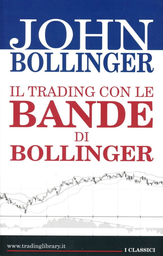 Cover for John Bollinger · Il Trading Con Le Bande Di Bollinger (Book)