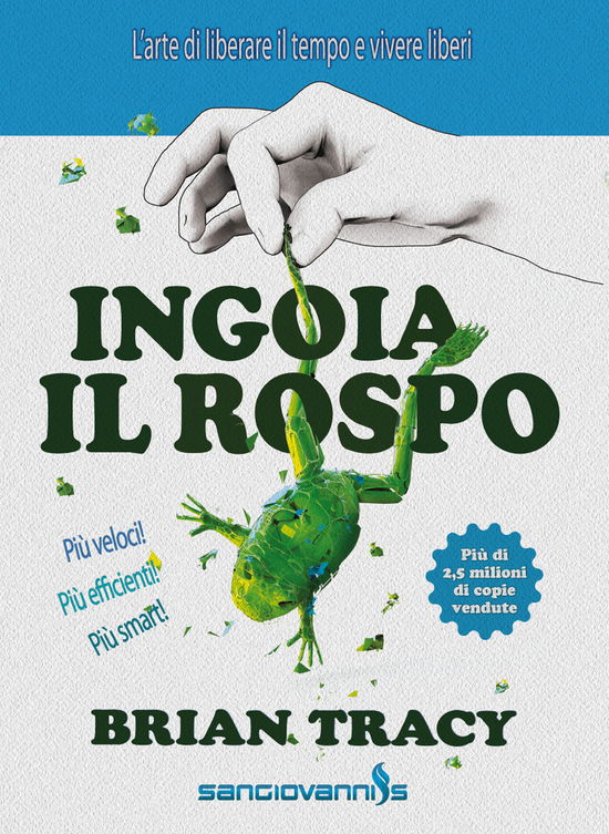 Cover for Brian Tracy · Ingoia Il Rospo. L'arte Di Liberare Il Tempo E Vivere Liberi (Book)