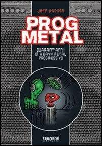 Cover for Jeff Wagner · Prog Metal. Quarant'Anni Di Heavy Metal Progressivo (Book)