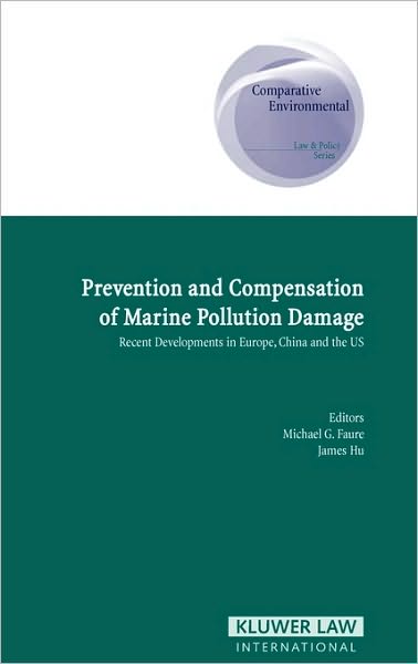 Cover for Faure · Prevention and Compensation of Marine Pollution Damage: Recent Developments in Europe, China and the US (Hardcover Book) (2008)