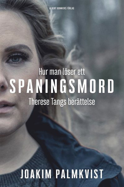 Cover for Joakim Palmkvist · Hur man löser ett spaningsmord : Therese Tangs berättelse (Hardcover Book) (2017)