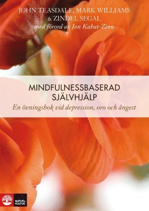 Mindfulnessbaserad självhjälp : en övningsbok vid depression, oro och ångest - Zindel Segal - Books - Natur & Kultur Akademisk - 9789127139381 - June 3, 2015