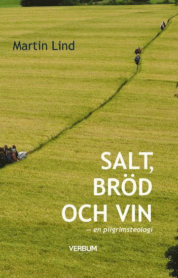 Cover for Martin Lind · Salt, bröd och vin (Book) (2016)