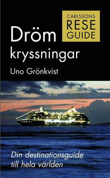 Cover for Grönkvist Uno · Drömkryssningar : din destinationsguide till hela världen (Sewn Spine Book) (2011)