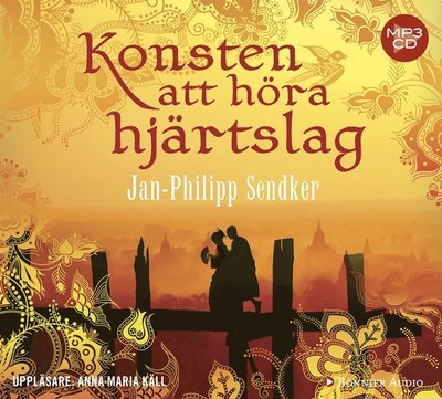 Cover for Jan-Philipp Sendker · Burma-serien: Konsten att höra hjärtslag (MP3-CD) (2015)