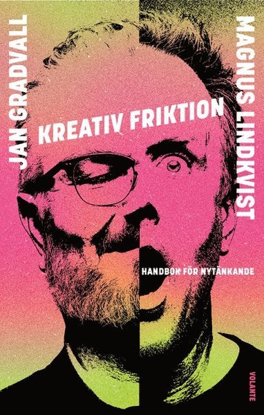 Cover for Magnus Lindkvist · Kreativ friktion : En handbok i nytänkande (Indbundet Bog) (2021)