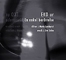 Cover for Marie Lundquist · EKO ur En enkel berättelse : dikter, musik (Audiobook (CD)) (2006)