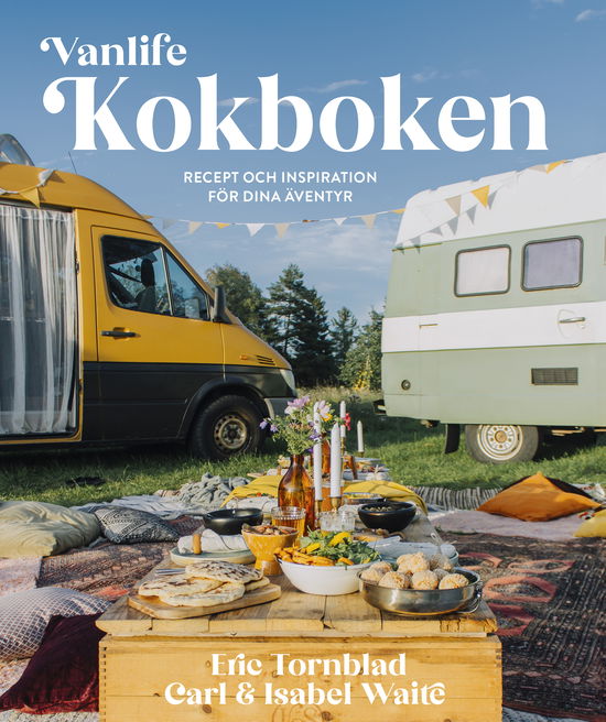 Cover for Isabel Waite · Vanlife: Kokboken - Recept och inspiration för dina äventyr (Map) (2024)