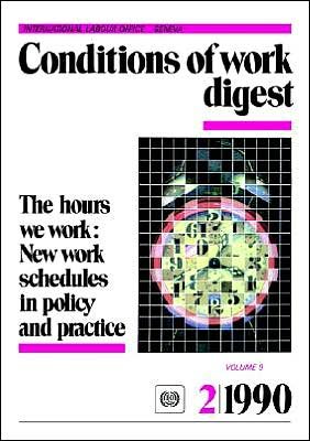 Cover for Ilo · The Hours We Work: New Work Schedules in Policy and Practice (Conditions of Work Digest 2/90) (Taschenbuch) (1991)