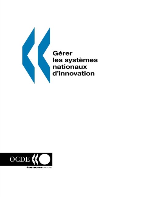 Cover for Ocde. Publie Par : Editions Ocde · Gerer Les Systemes Nationaux D'innovation (Taschenbuch) [French edition] (1999)
