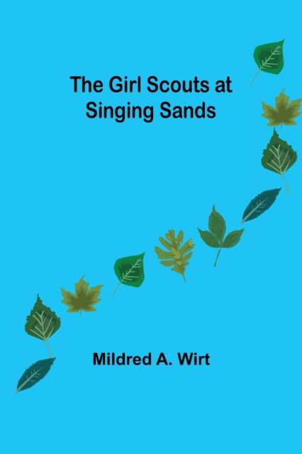 The Girl Scouts at Singing Sands - Mildred A. Wirt - Bücher - Alpha Edition - 9789355897381 - 23. Februar 2021